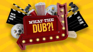 What the Dub?! Banner